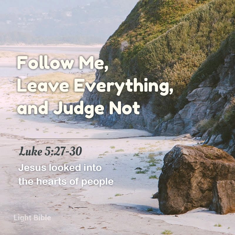 Follow me, Leave Everything, Judge Not