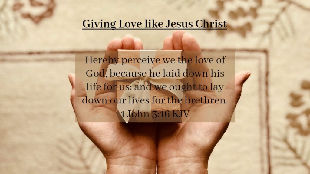 Daily Devotional - Giving Love like Jesus Christ