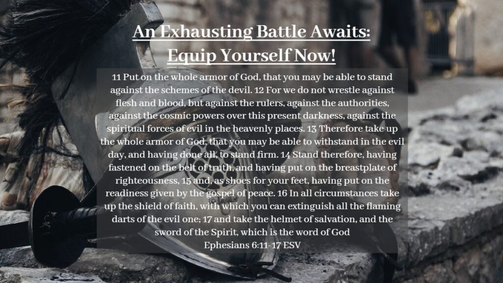 Daily Devotional - An Exhausting Battle Awaits Equip Yourself Now