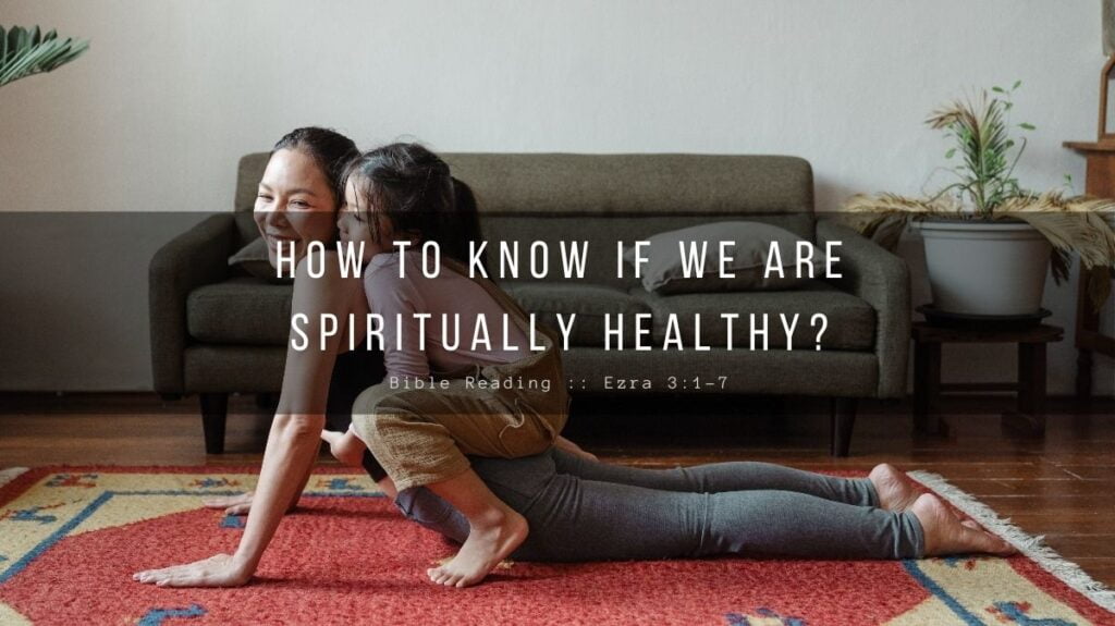 Daily Devotional - How To Know If We Are Spiritually Healthy