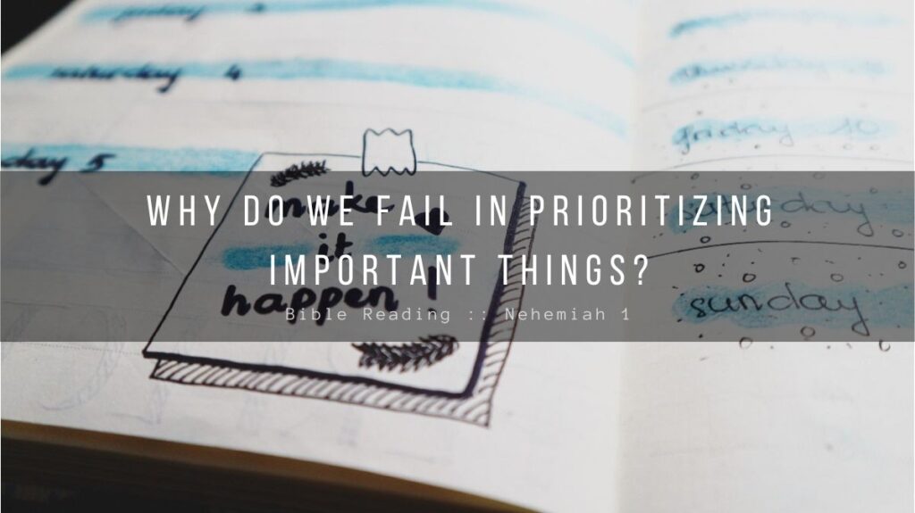 Daily Devotional - Why Do We Fail In Prioritizing Important Things