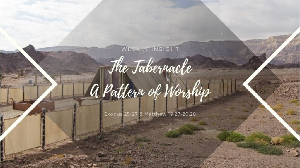 Weekly Insight - The Tabernacle - A Pattern of Worship