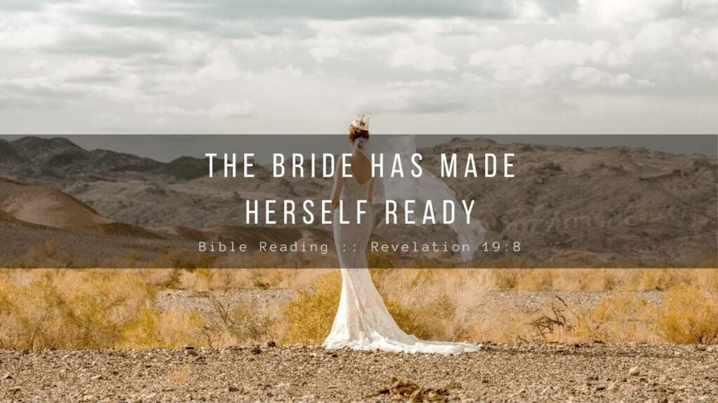 Daily Devotional - The Bride Has Made Herself Ready