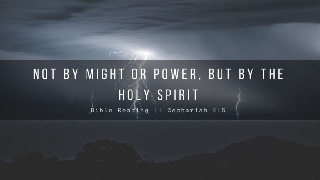 Daily Devotional - Not By Might Or Power, But By The Holy Spirit