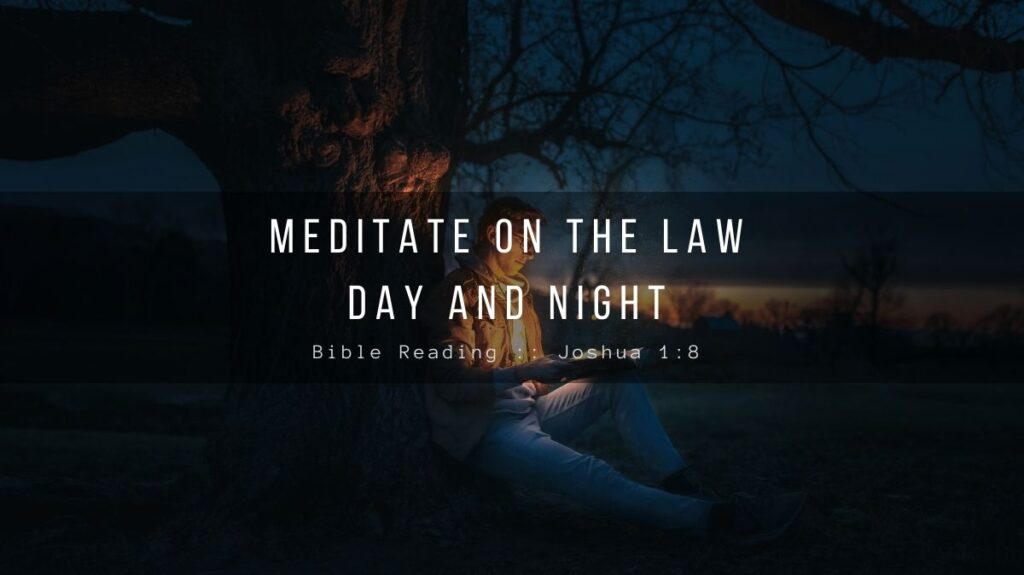 Daily Devotional - Meditate On The Law, Day And Night