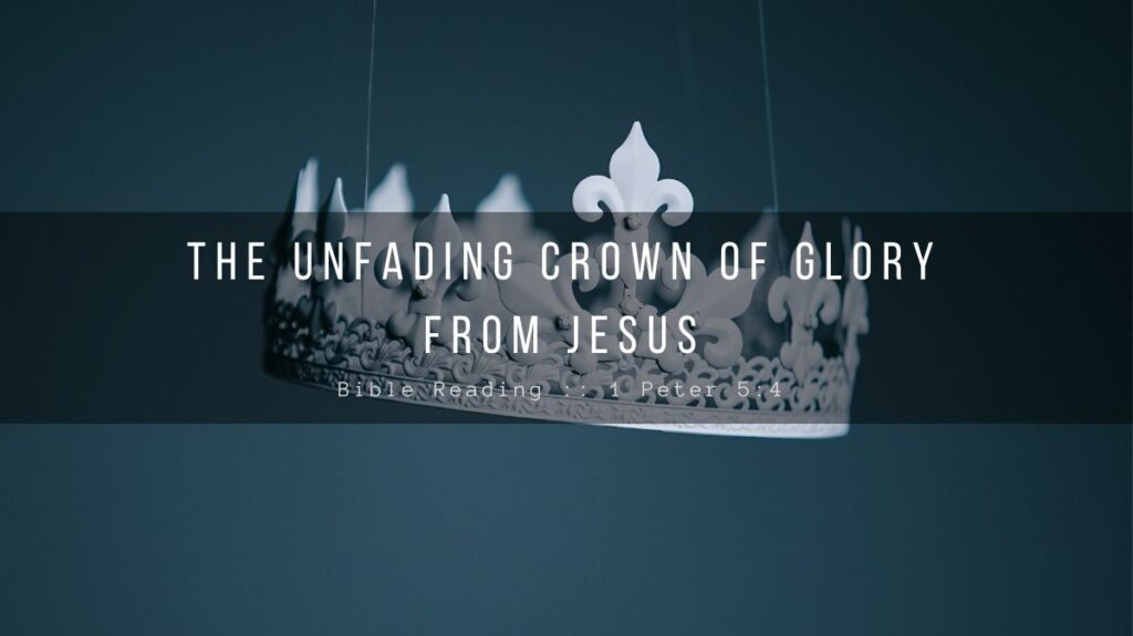 Daily Devotional - The Unfading Crown Of Glory From Jesus