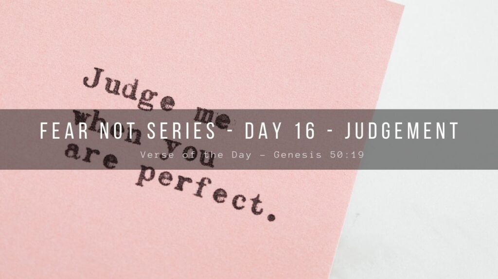 Fear Not Verse of the Day - Genesis 50_19 - Judgement